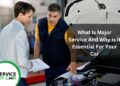 What Is Major Service And Why Is It Essential For Your Car?
