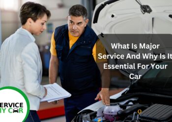 What Is Major Service And Why Is It Essential For Your Car?