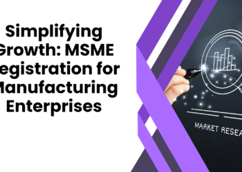 Simplifying Growth MSME Registration for Manufacturing Enterprises