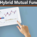 Why Hybrid Mutual Funds Offer the Best of Both Worlds